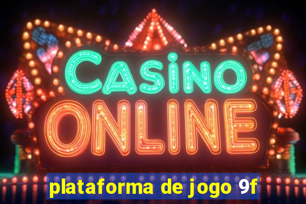 plataforma de jogo 9f